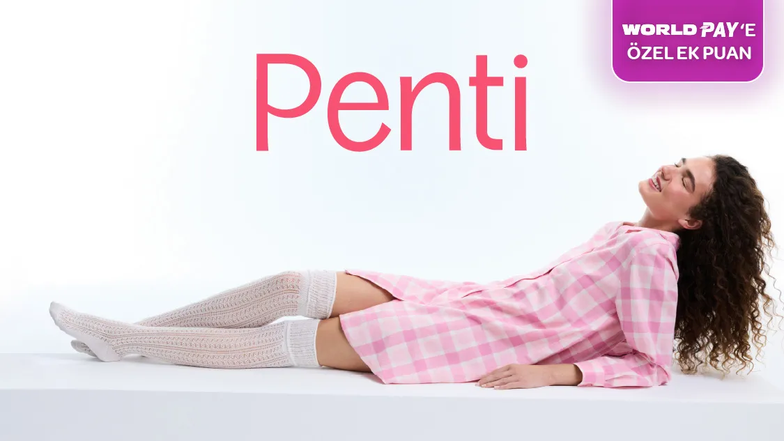 Penti Worldcard Kampanyası: 350 TL Penti Puanı
