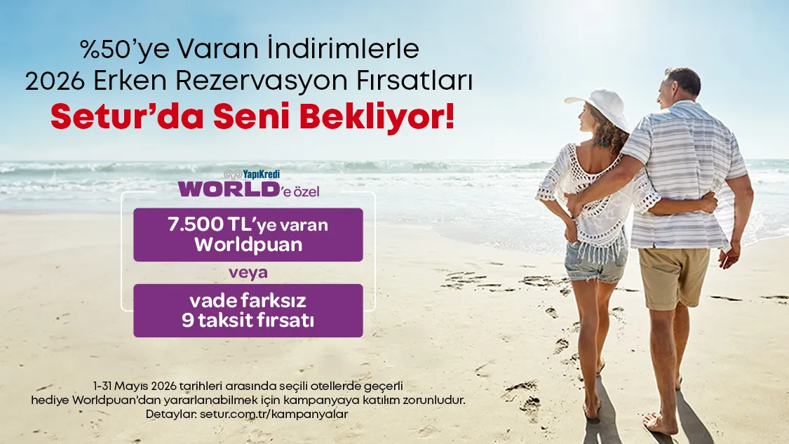 Worldcard ile Setur’dan yapılacak seçili otel ve tur rezervasyonlarına 7.500 TL’ye varan Worldpuan!