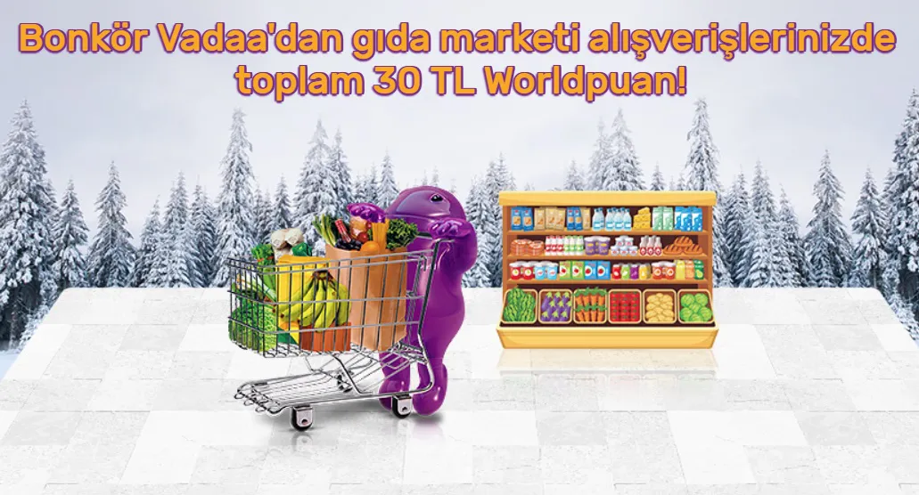 Gıda marketi alışverişlerinizde toplam 30 TL Worldpuan! Gıda marketi alışverişlerinizde toplam 30 TL Worldpuan!