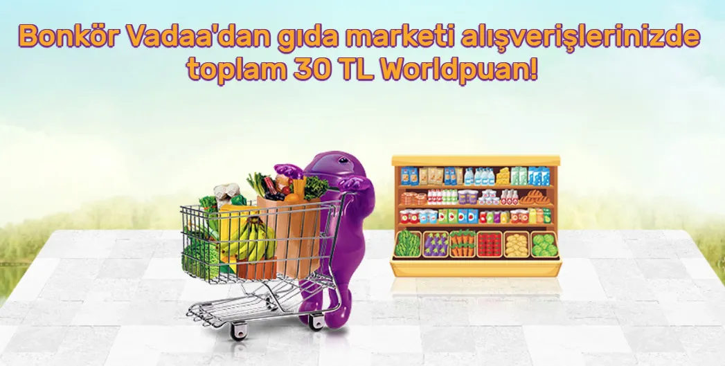 Gıda marketi harcamalarınıza 30 TL Worldpuan hediye!