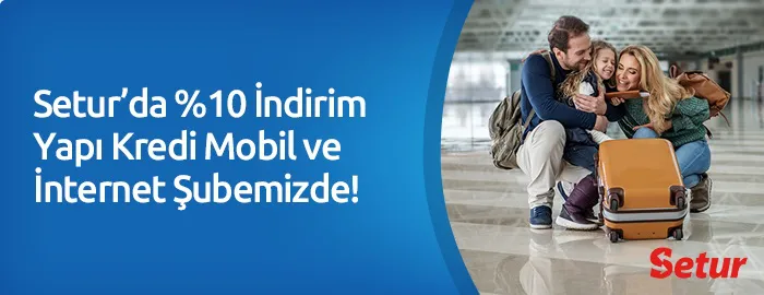 Setur’da %10 İndirim Yapı Kredi Mobil ve İnternet Şubemizde! Setur’da %10 İndirim Yapı Kredi Mobil ve İnternet Şubemizde!