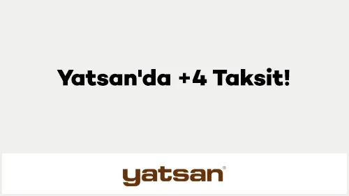 Yatsan'da +4 taksit! Yatsan'da +4 taksit!