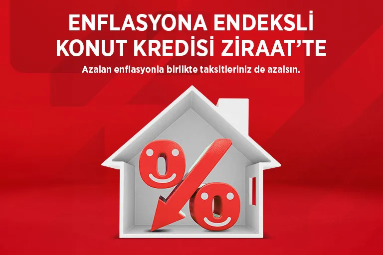 Enflasyona Endeksli Konut Kredisi Ziraat'te!